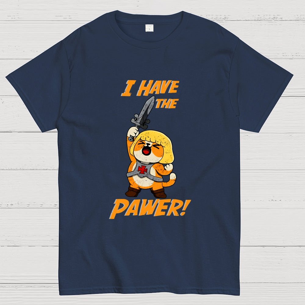 I Have The Pawer!  T-Shirt