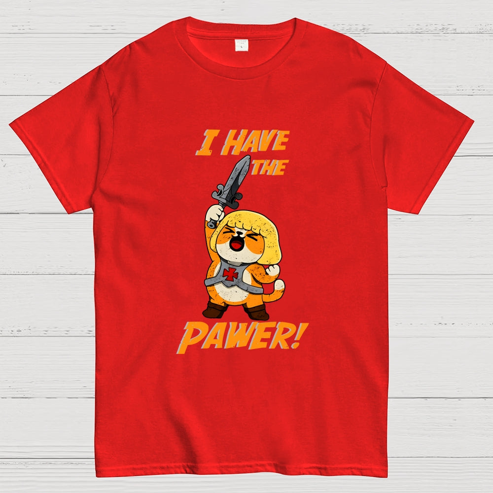 I Have The Pawer!  T-Shirt