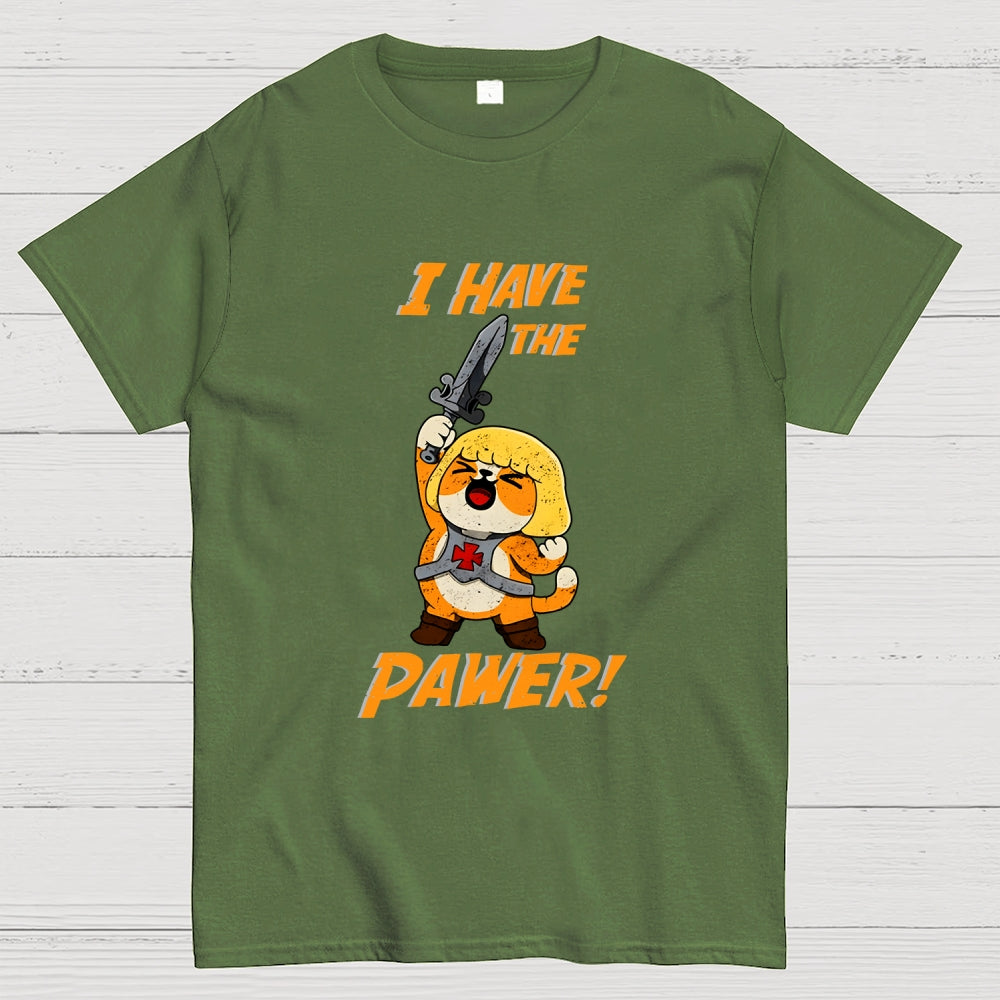 I Have The Pawer!  T-Shirt