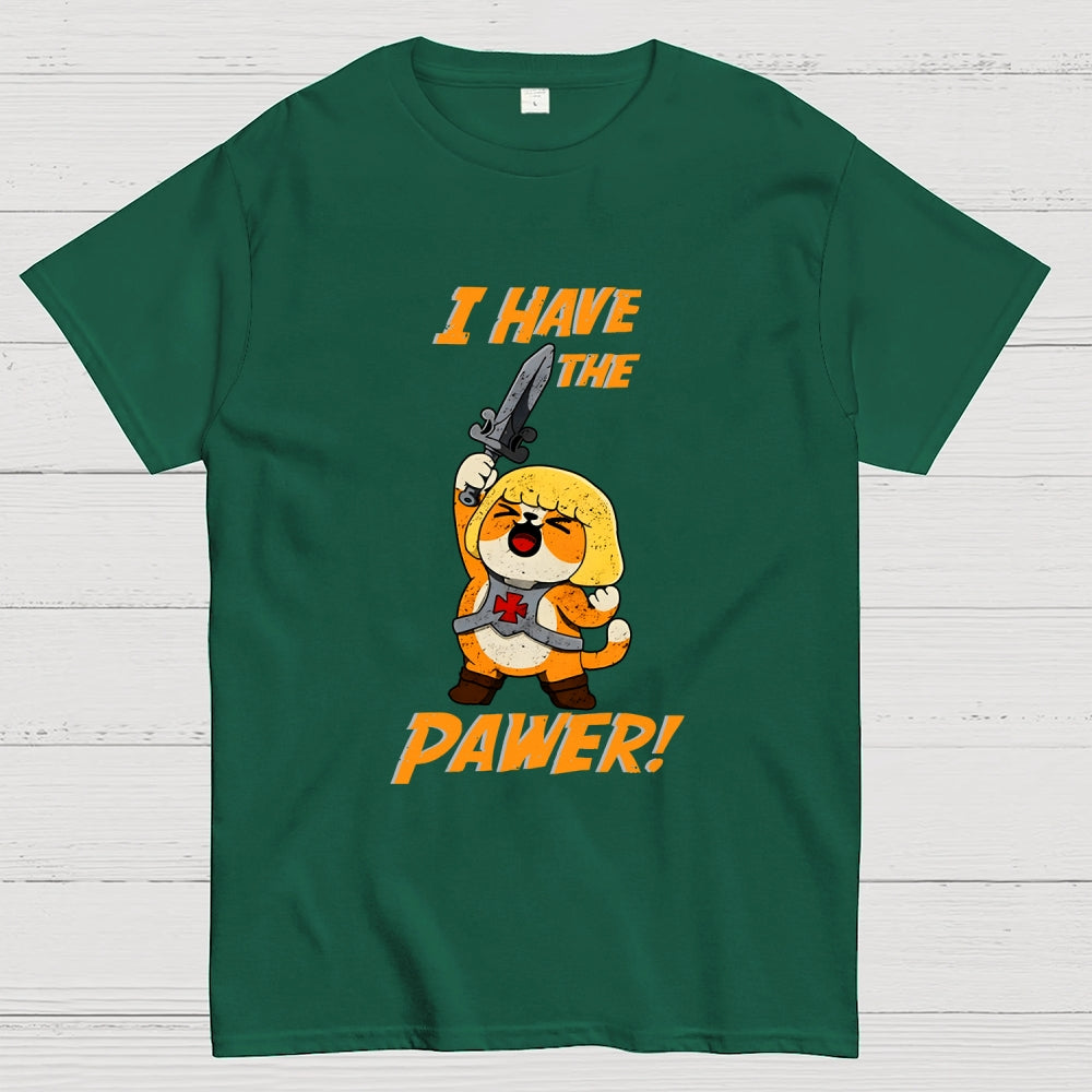 I Have The Pawer!  T-Shirt