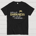 Hello Darkness Old Friend  T-Shirt
