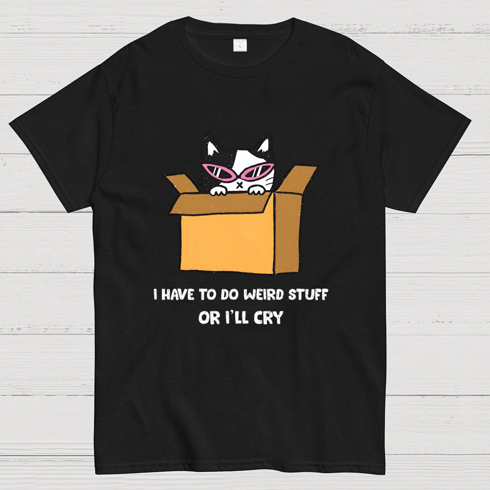 I've To Do Weird Stuff  T-Shirt