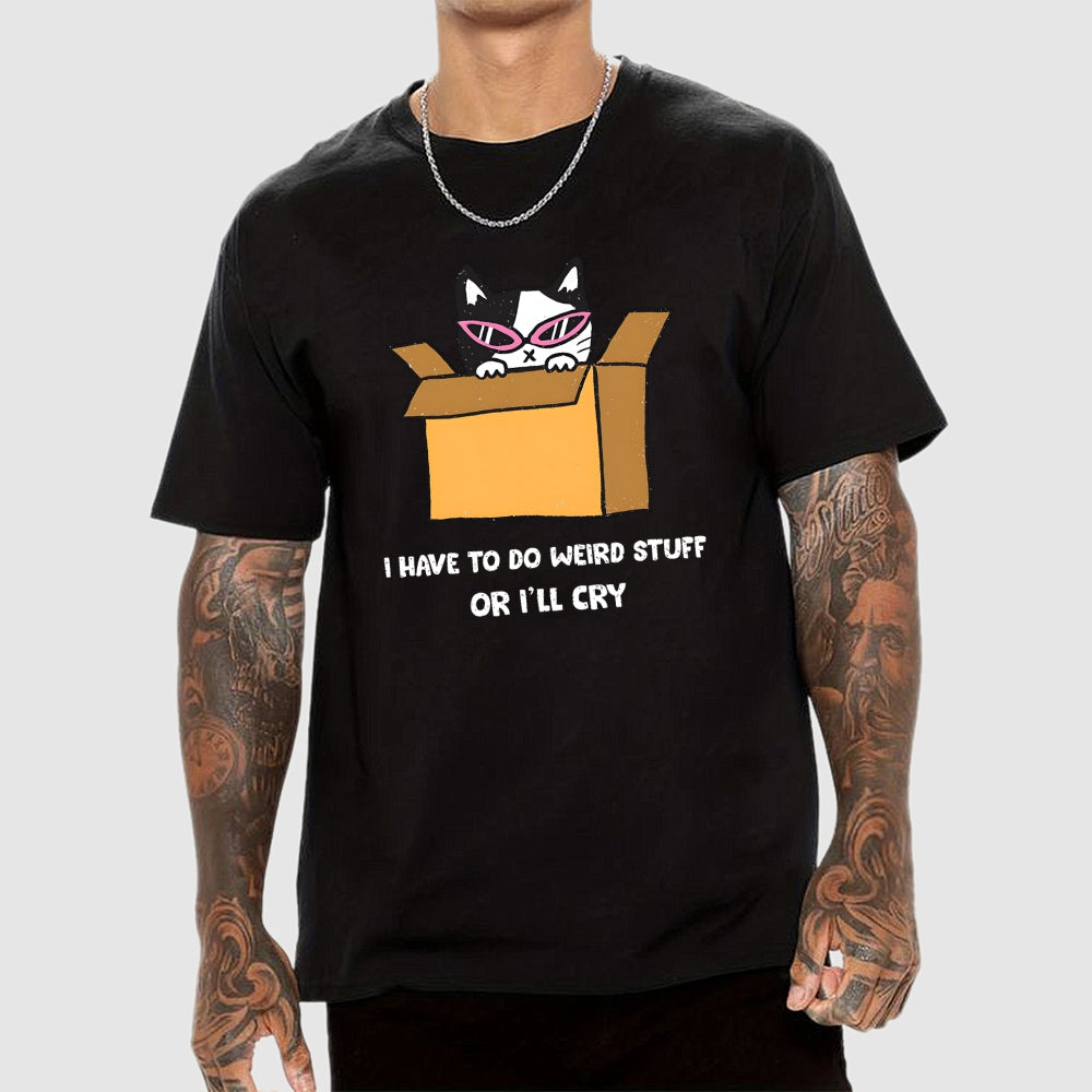 I've To Do Weird Stuff  T-Shirt