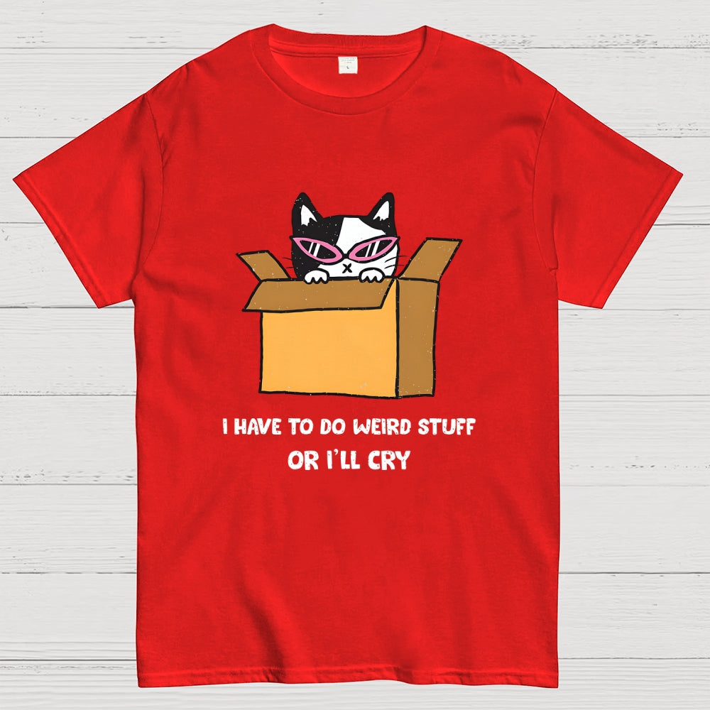 I've To Do Weird Stuff  T-Shirt