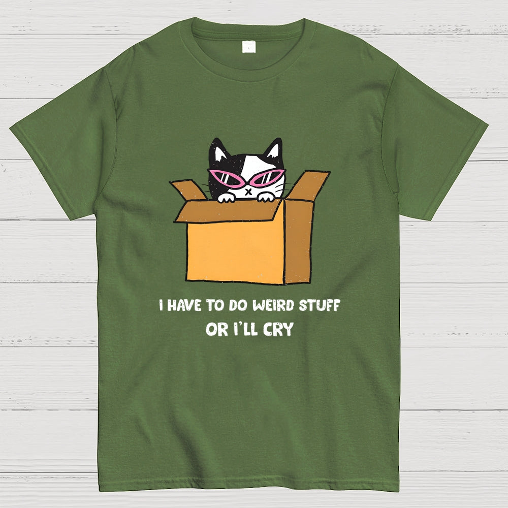 I've To Do Weird Stuff  T-Shirt