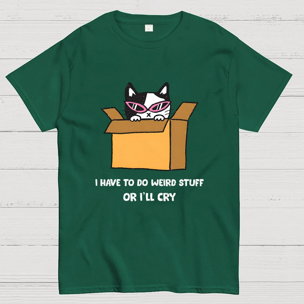 I've To Do Weird Stuff  T-Shirt