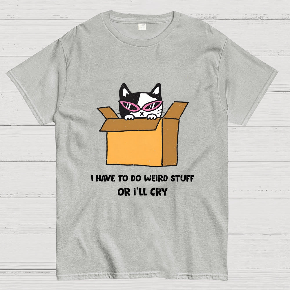 I've To Do Weird Stuff  T-Shirt