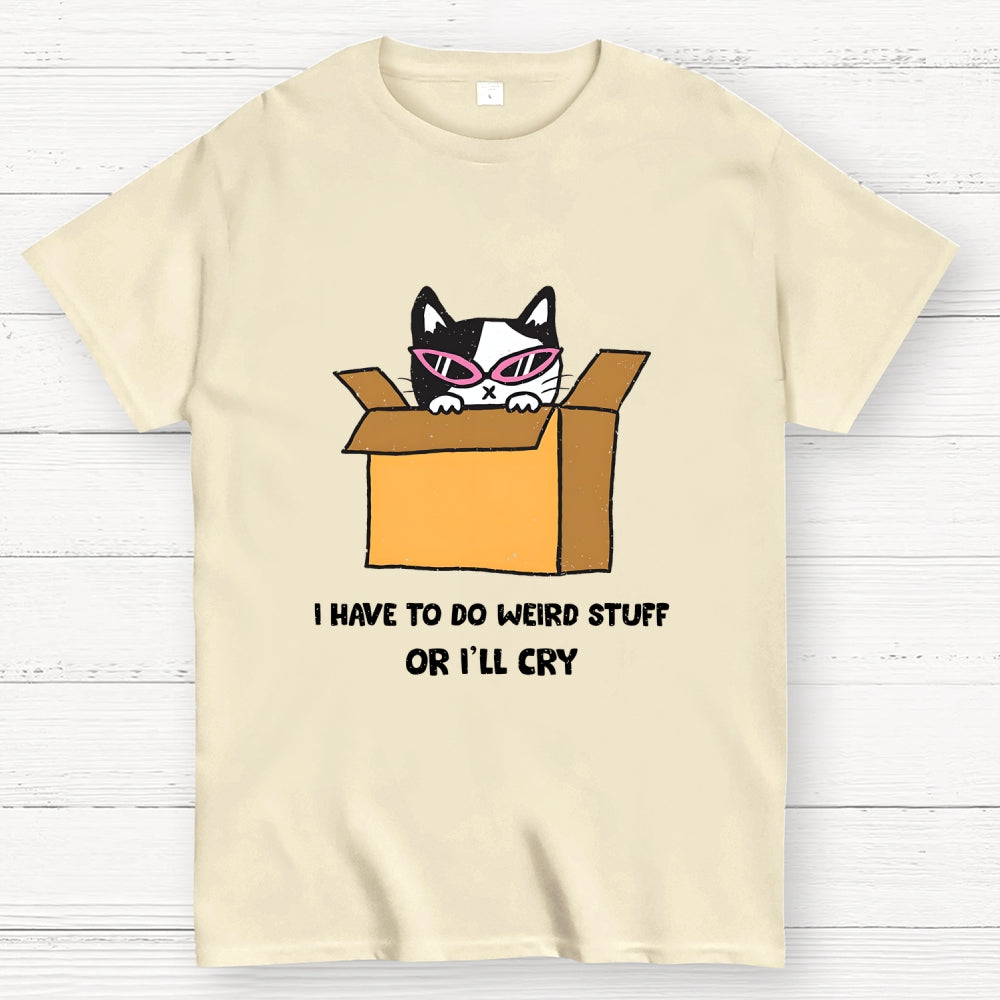 I've To Do Weird Stuff  T-Shirt