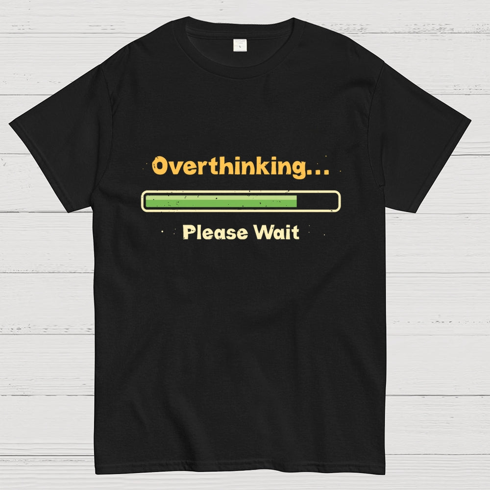 Overthinking Please Wait  T-Shirt