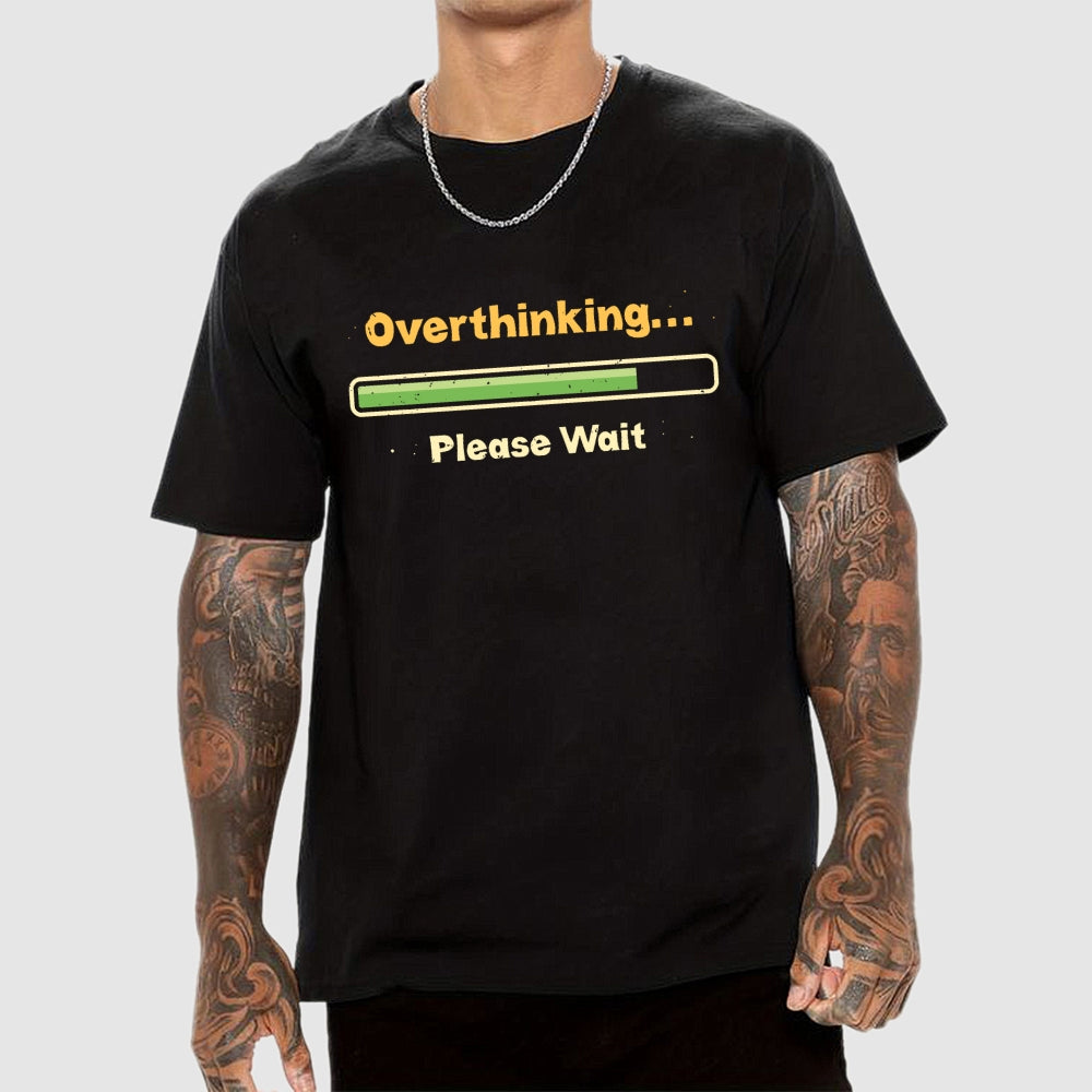 Overthinking Please Wait  T-Shirt