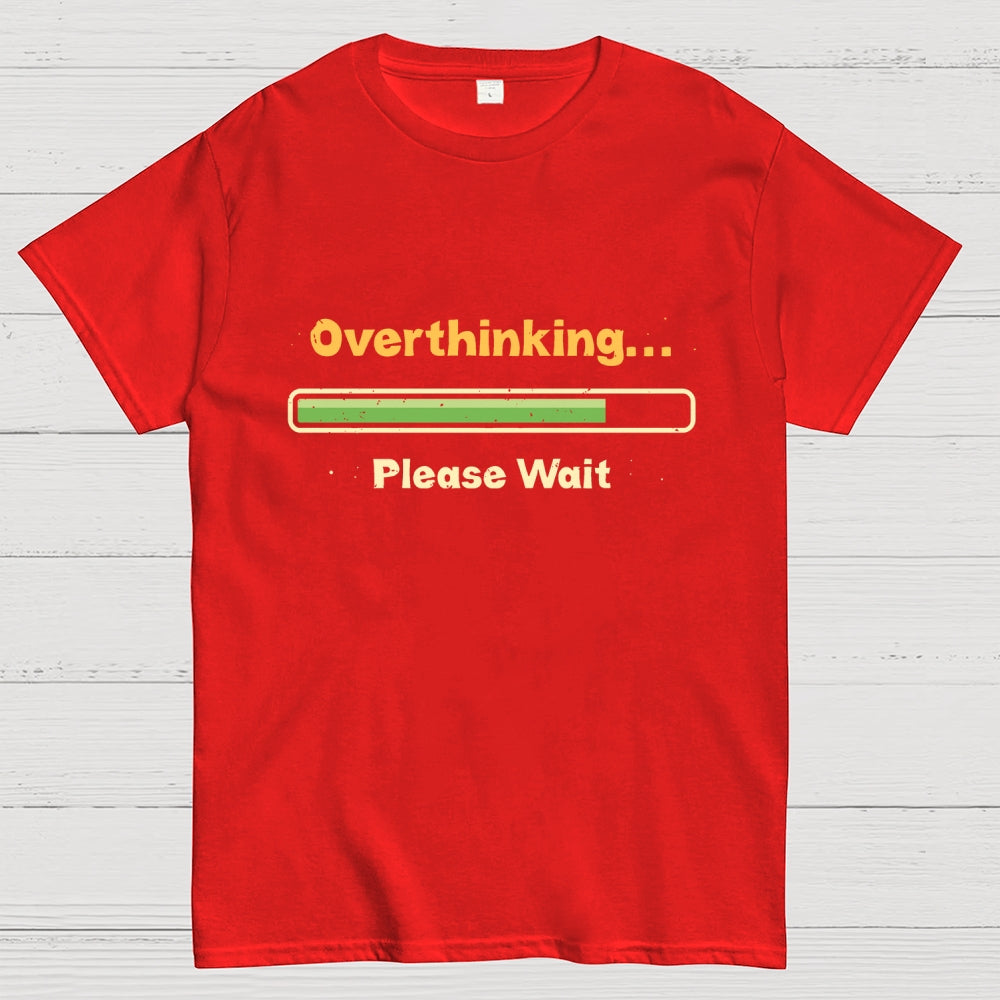 Overthinking Please Wait  T-Shirt