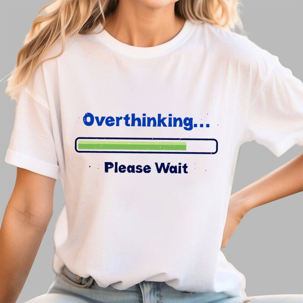 Overthinking Please Wait  T-Shirt