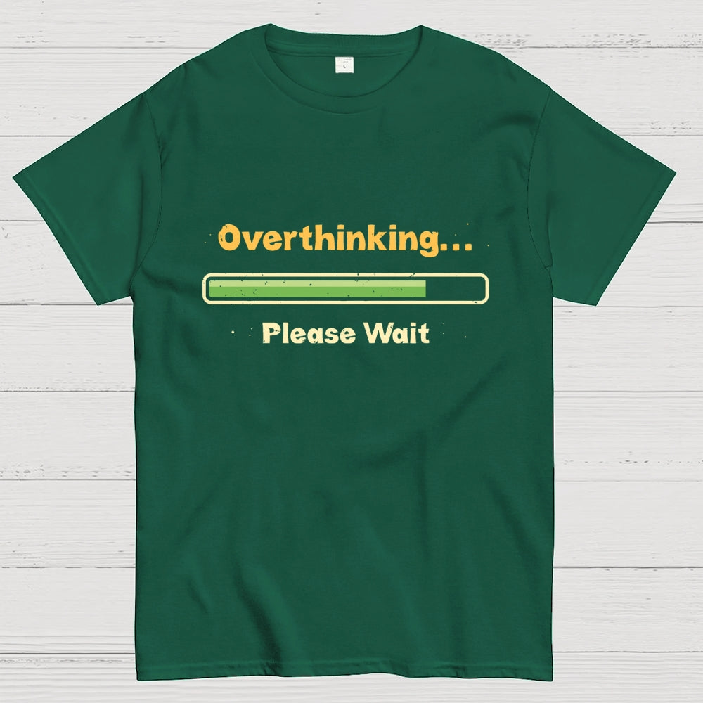 Overthinking Please Wait  T-Shirt