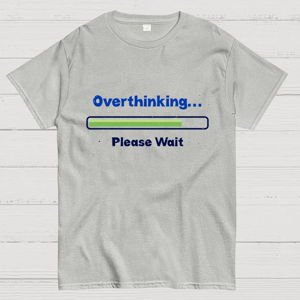 Overthinking Please Wait  T-Shirt