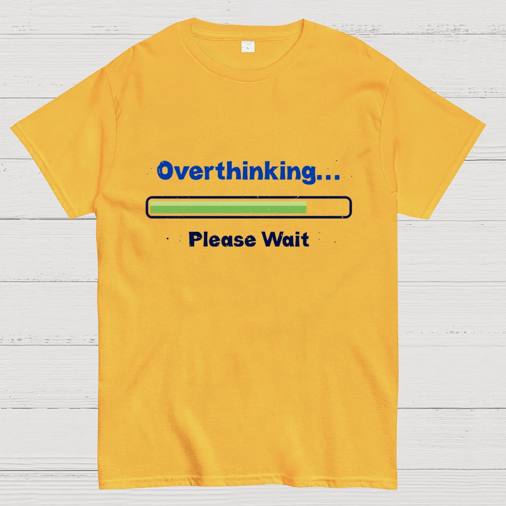 Overthinking Please Wait  T-Shirt