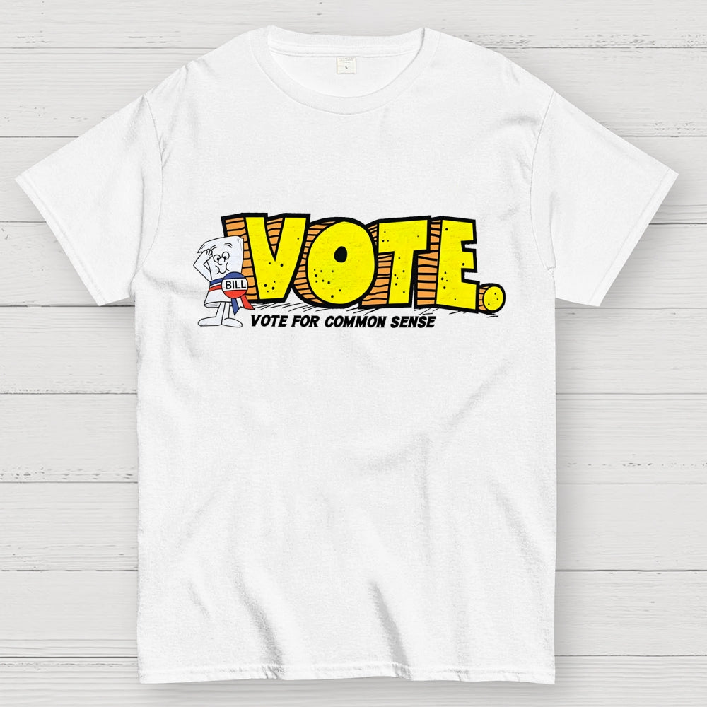 Vote for common sense  T-Shirt