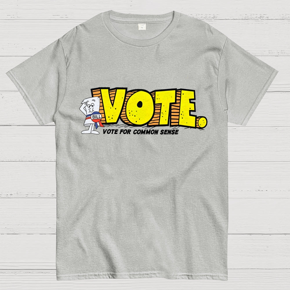 Vote for common sense  T-Shirt