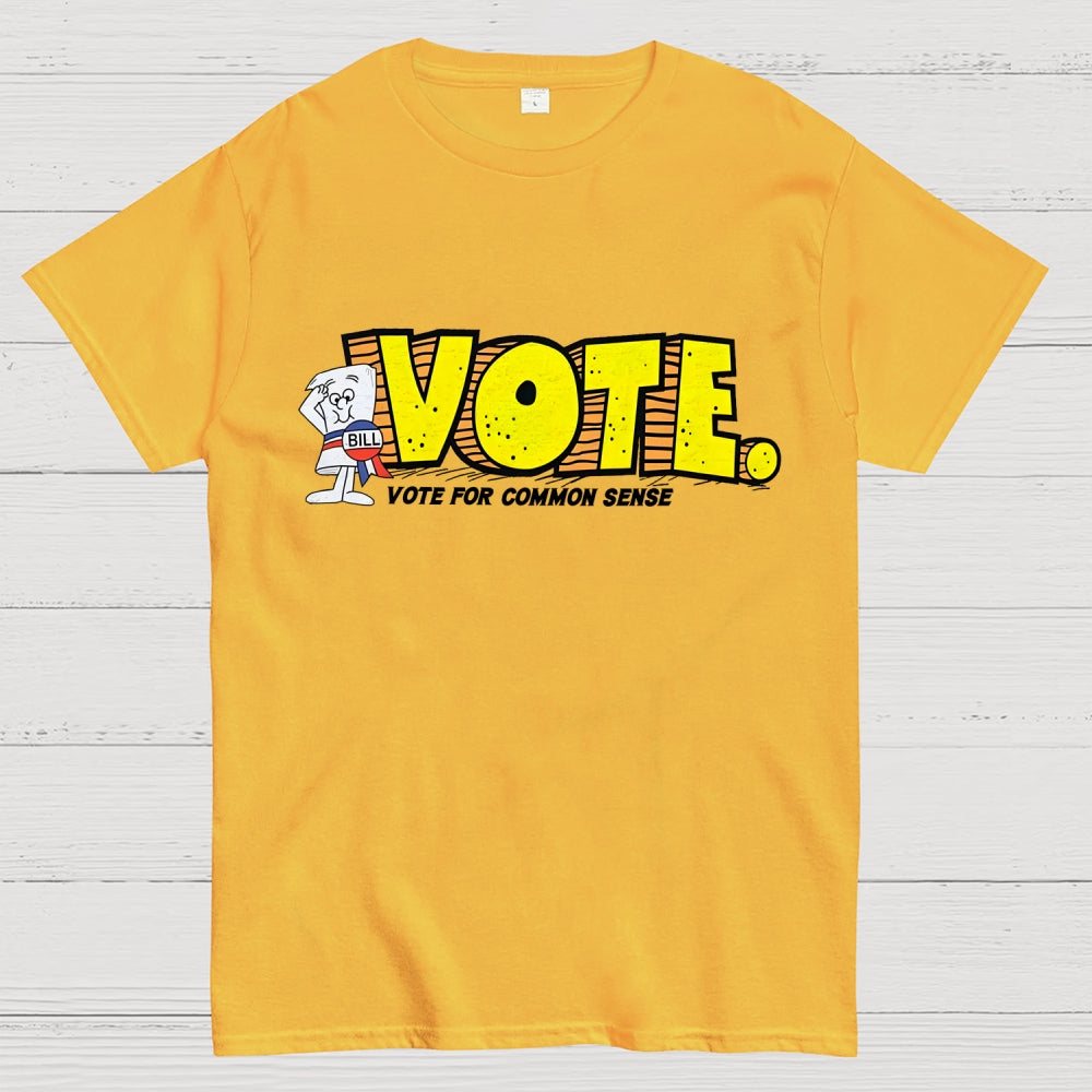 Vote for common sense  T-Shirt
