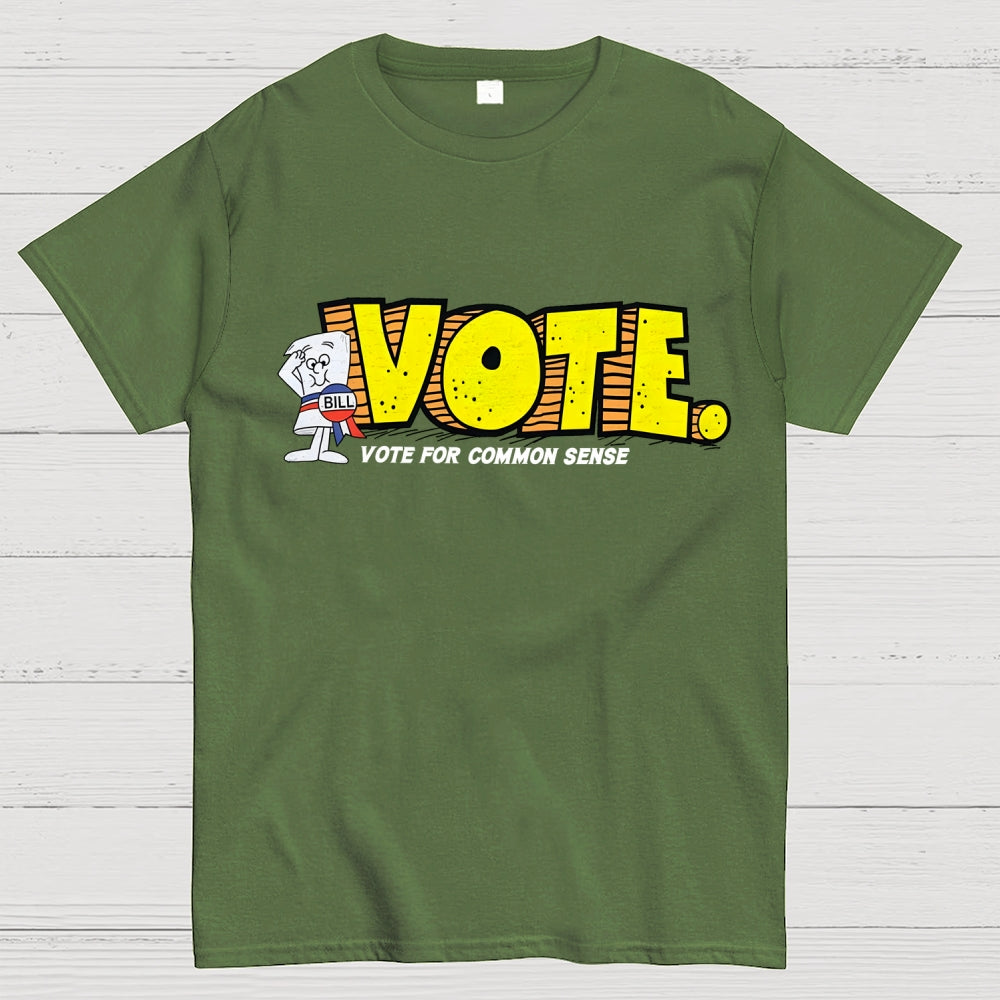 Vote for common sense  T-Shirt