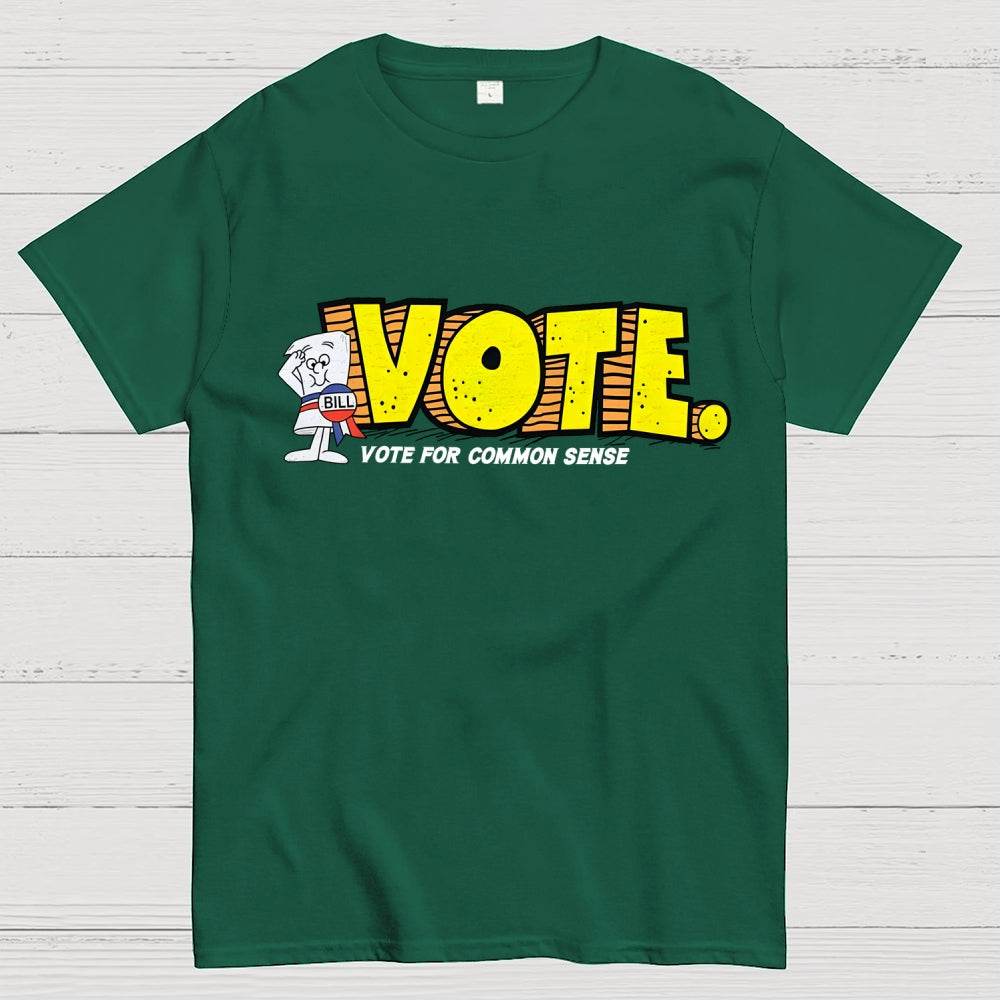 Vote for common sense  T-Shirt