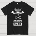 This meeting should’ve been an email  T-Shirt