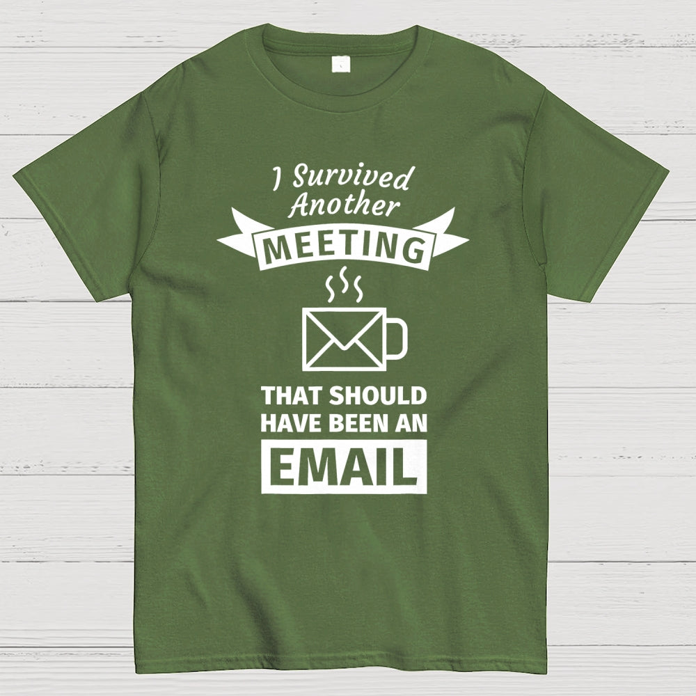 This meeting should’ve been an email  T-Shirt