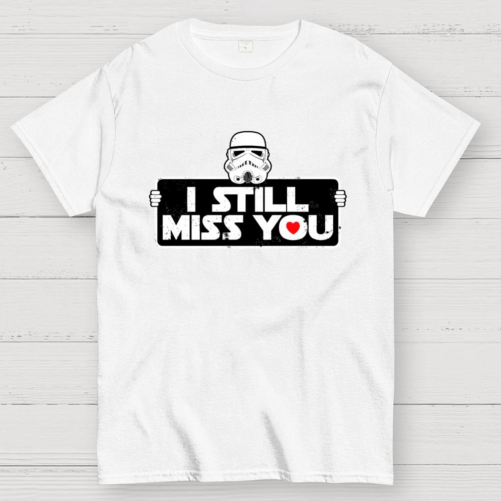Still Miss You  T-Shirt