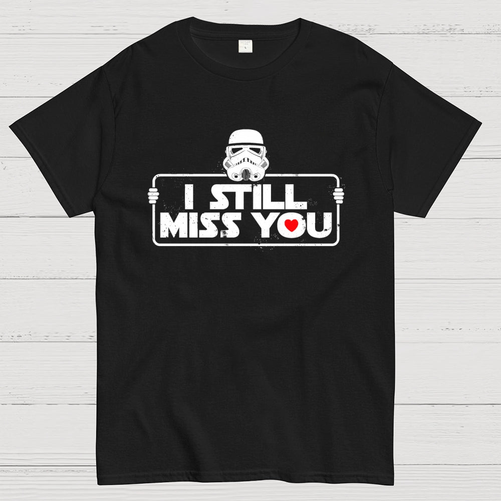 Still Miss You  T-Shirt