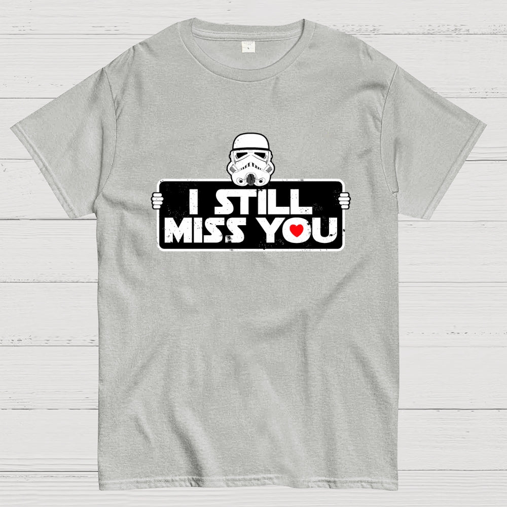 Still Miss You  T-Shirt