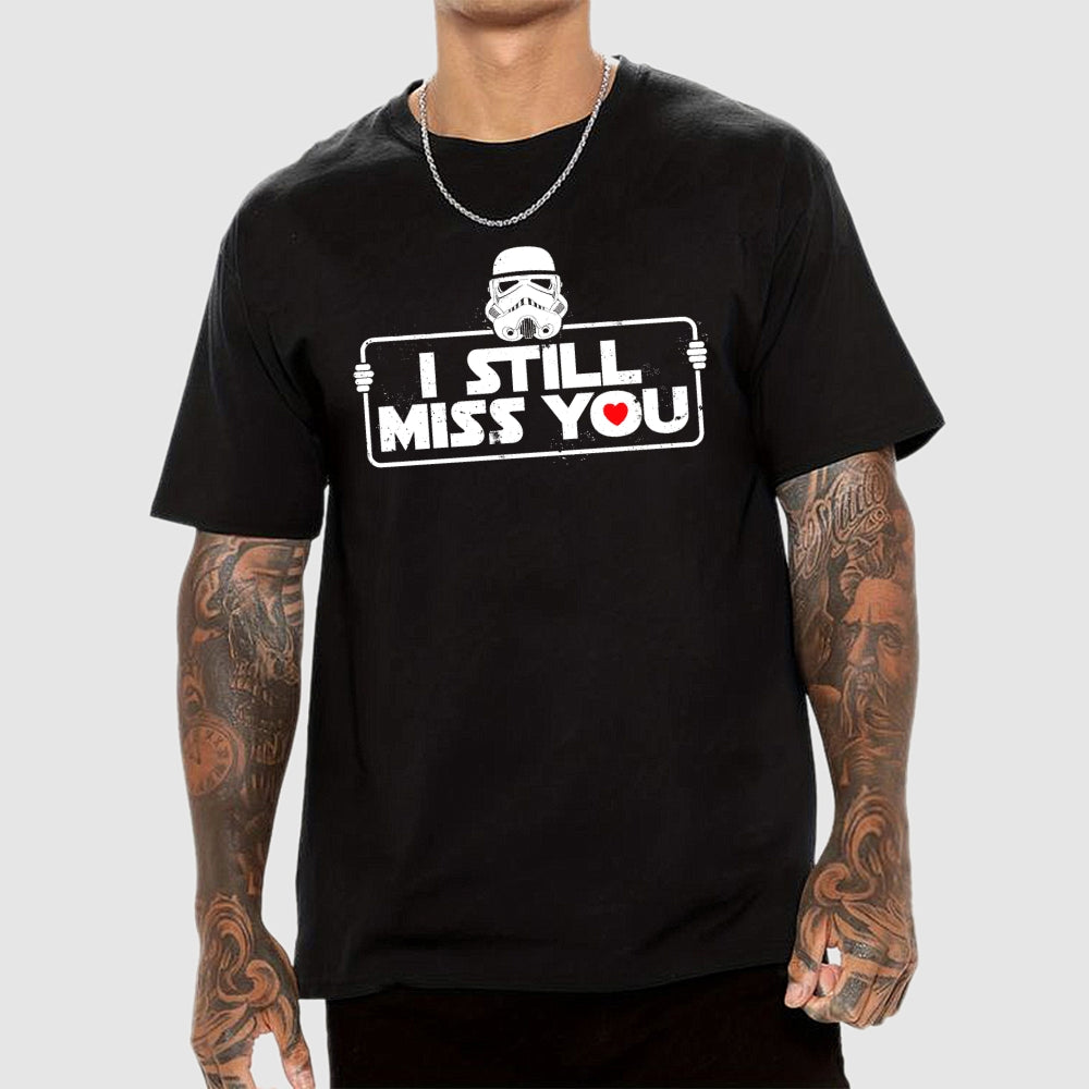 Still Miss You  T-Shirt