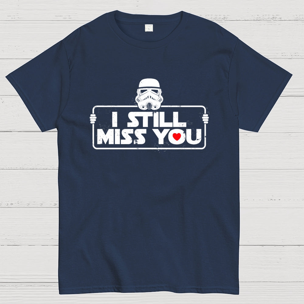 Still Miss You  T-Shirt