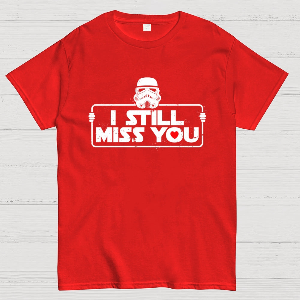 Still Miss You  T-Shirt