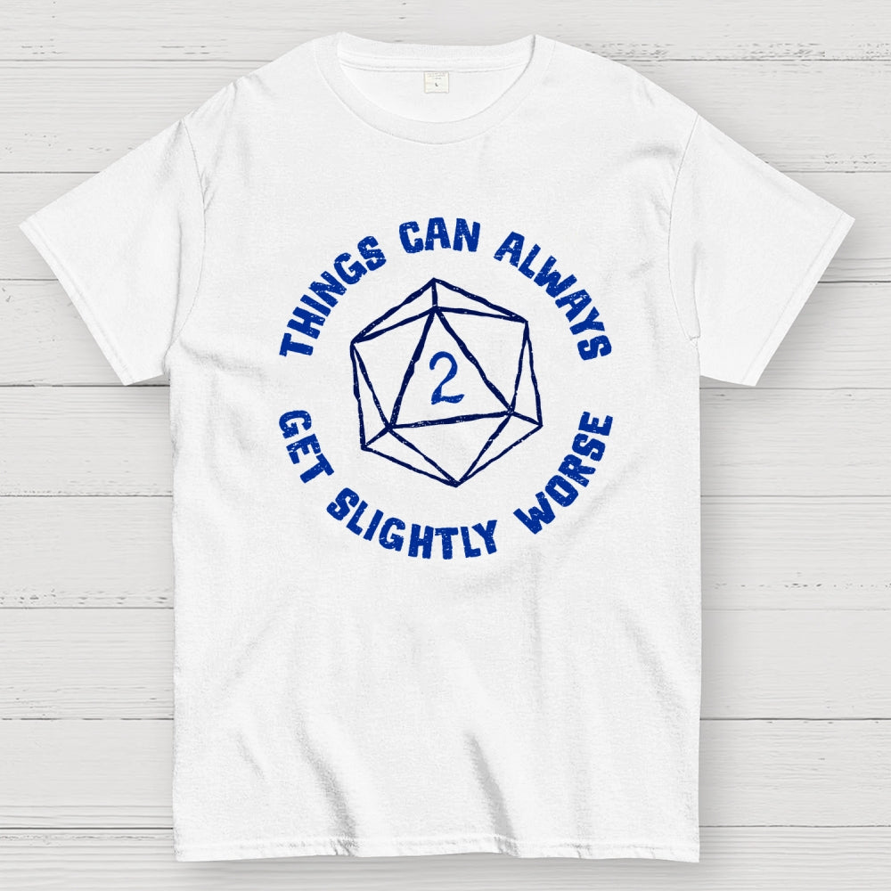 Slightly Worse  T-Shirt