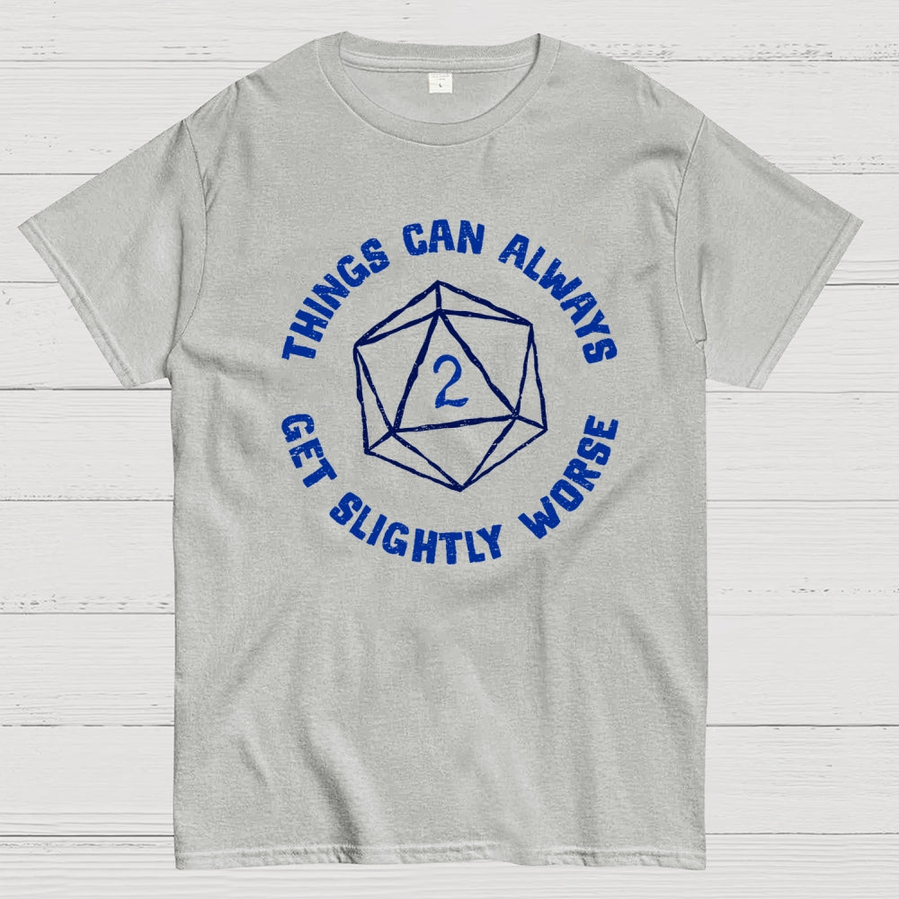 Slightly Worse  T-Shirt