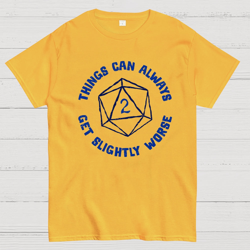 Slightly Worse  T-Shirt