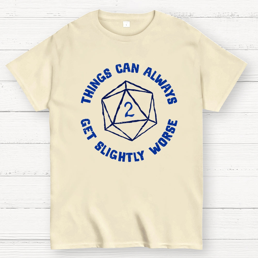 Slightly Worse  T-Shirt