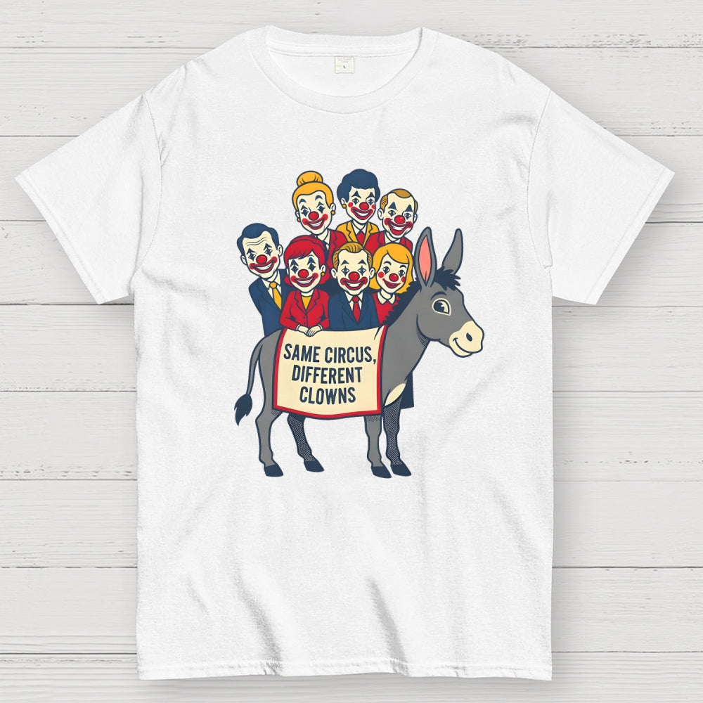Same circus, different clowns  T-Shirt