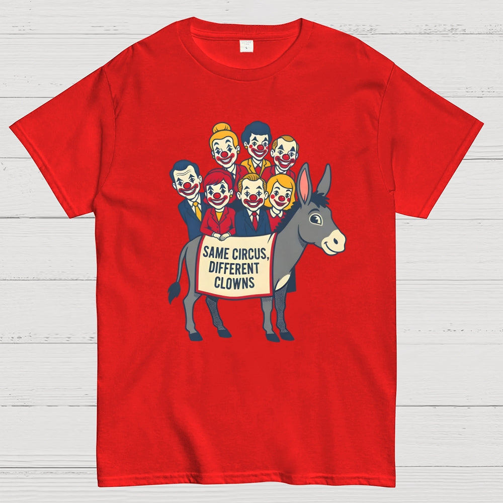 Same circus, different clowns  T-Shirt