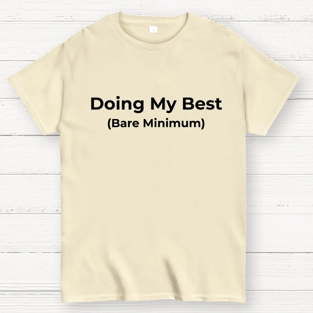 Doing My Best (Bare Minimum)  T-Shirt