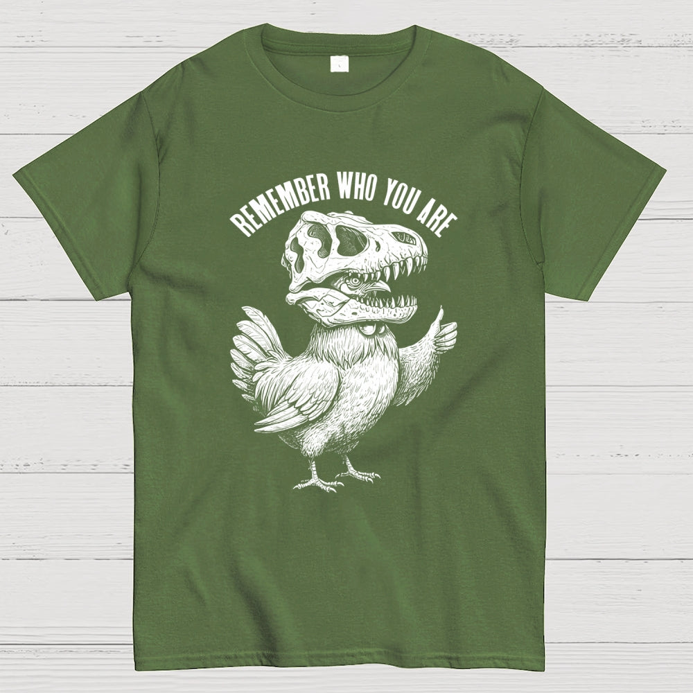 Chicken Dinosaur Skull Remember Who You Are  T-Shirt