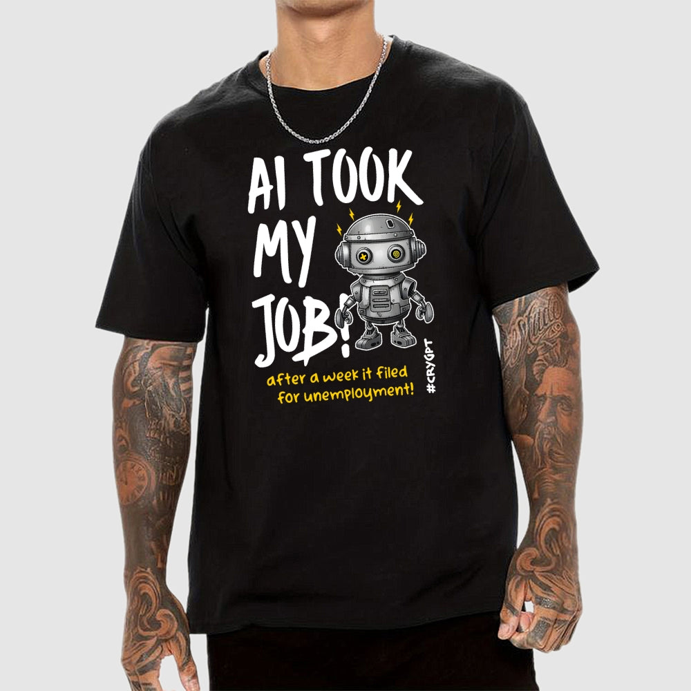 AI Took My Job  T-Shirt