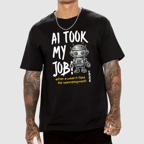AI Took My Job  T-Shirt