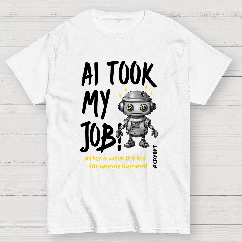 AI Took My Job  T-Shirt