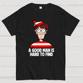 A Good Man Is Hard To Find  T-Shirt