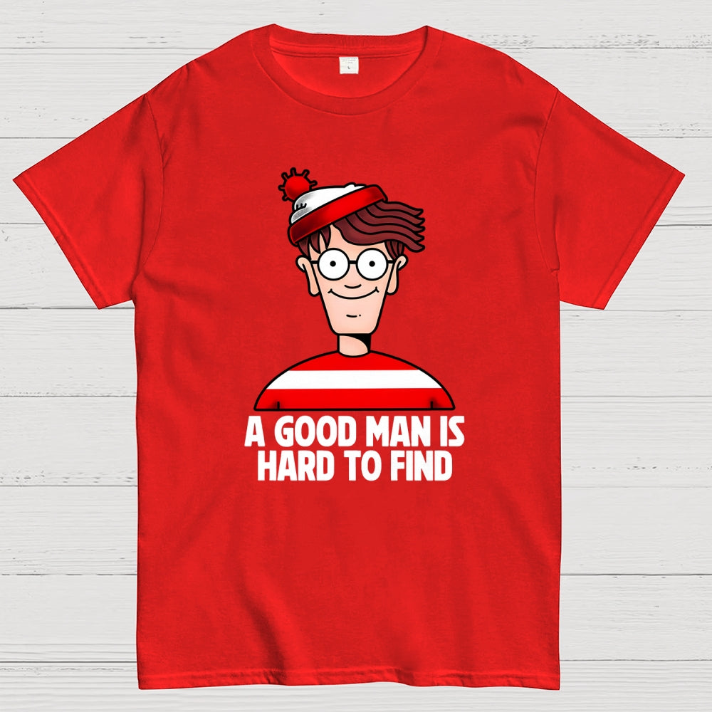 A Good Man Is Hard To Find  T-Shirt
