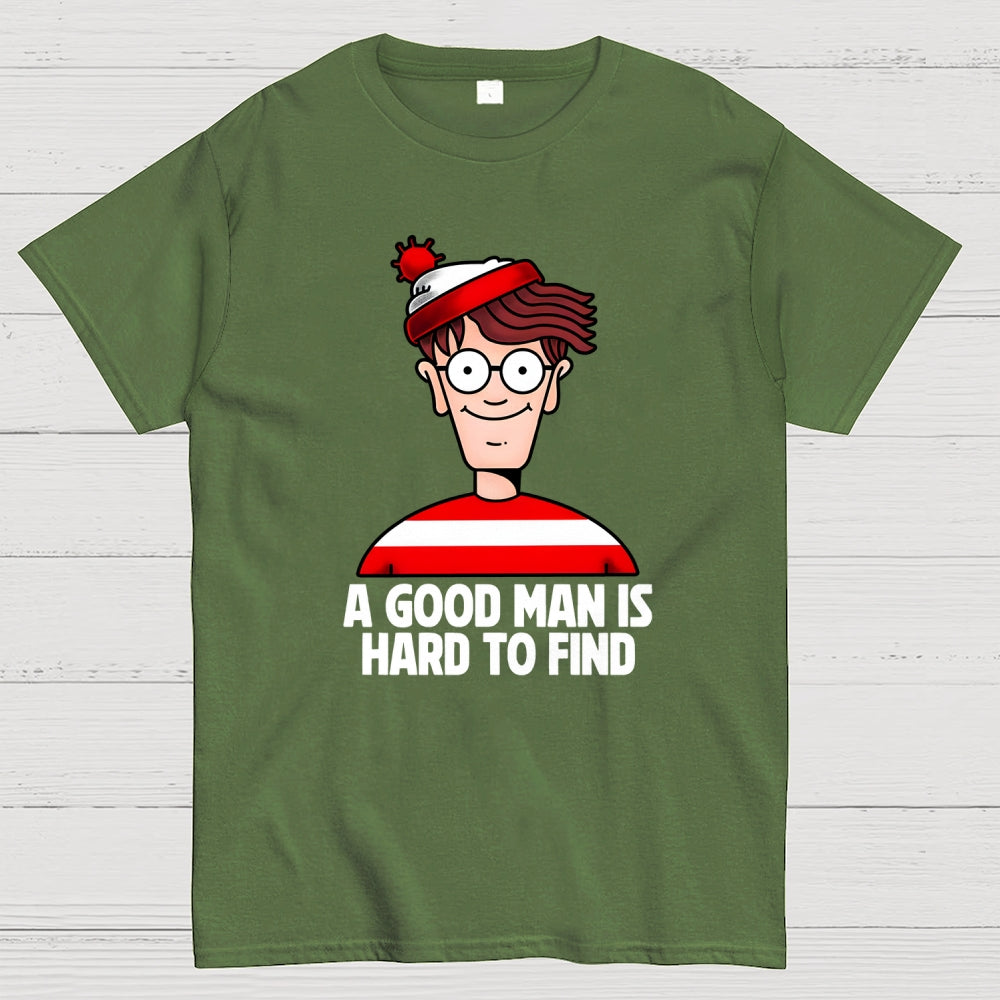 A Good Man Is Hard To Find  T-Shirt