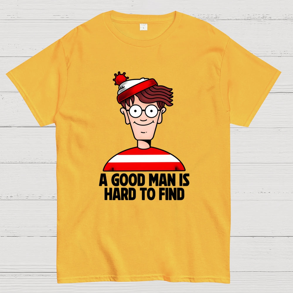 A Good Man Is Hard To Find  T-Shirt