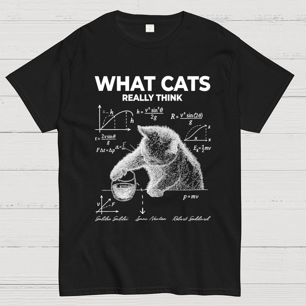 What Cats Really Think  T-Shirt