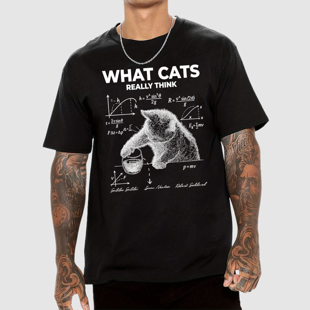 What Cats Really Think  T-Shirt