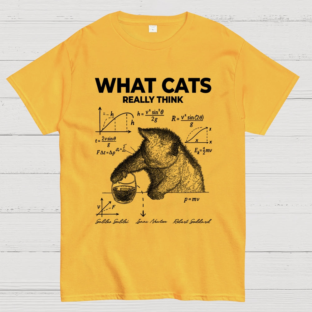 What Cats Really Think  T-Shirt
